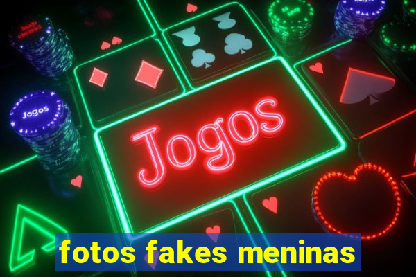 fotos fakes meninas